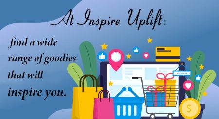 At Inspire Uplift: find a wide range of goodies that will inspire you