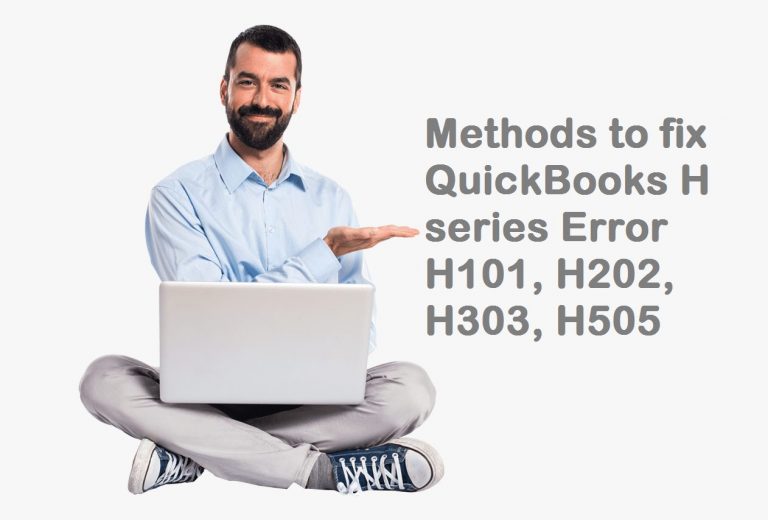 Methods to fix QuickBooks H series Error H101, H202, H303, H505