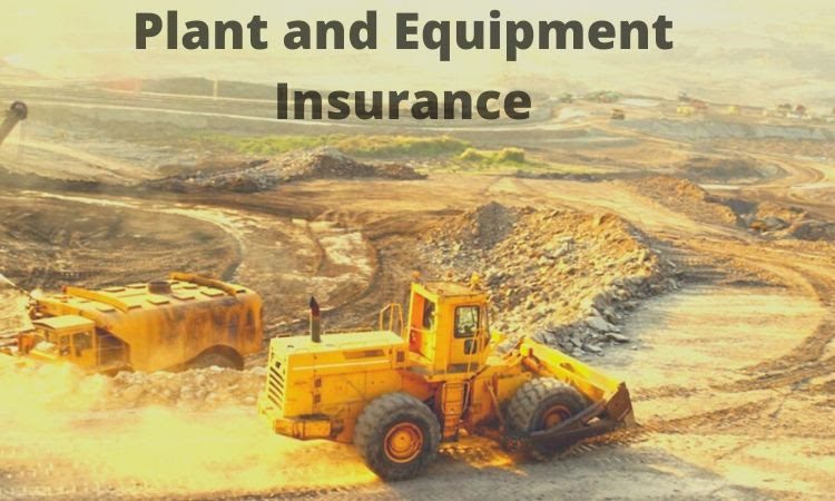 All About Plant And Equipment Insurance