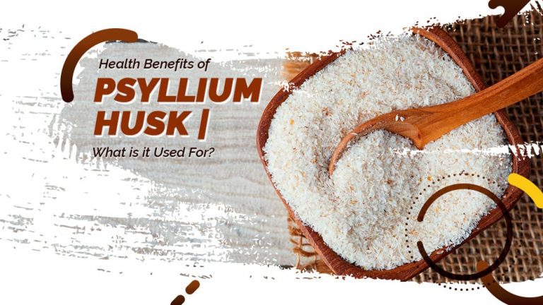 Health Benefits of Psyllium Husk What Are The Usage of it?