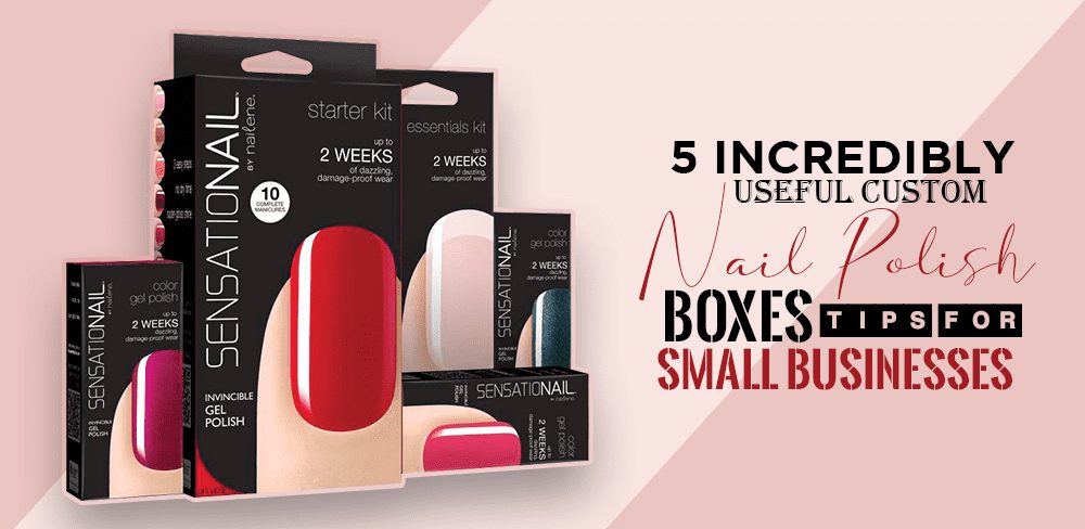 Custom nail polish boxes