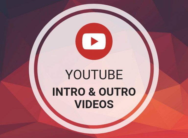 Best Guide For Creating Effective YouTube Intro Outro Videos