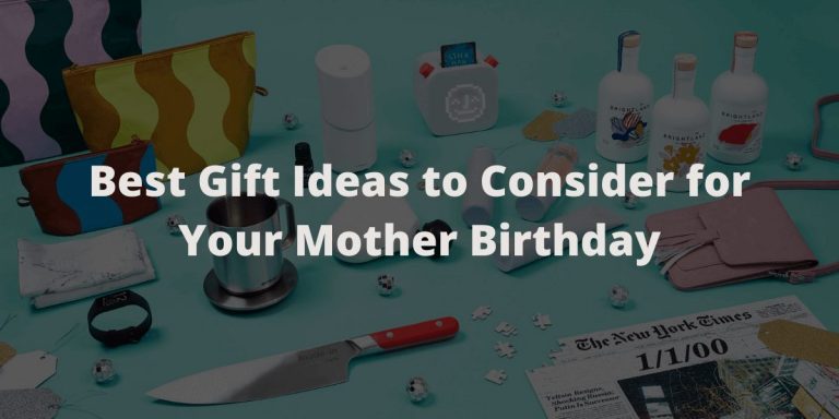Gift Ideas for Mother Birthday