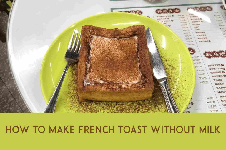 How to Make French Toast Without Milk