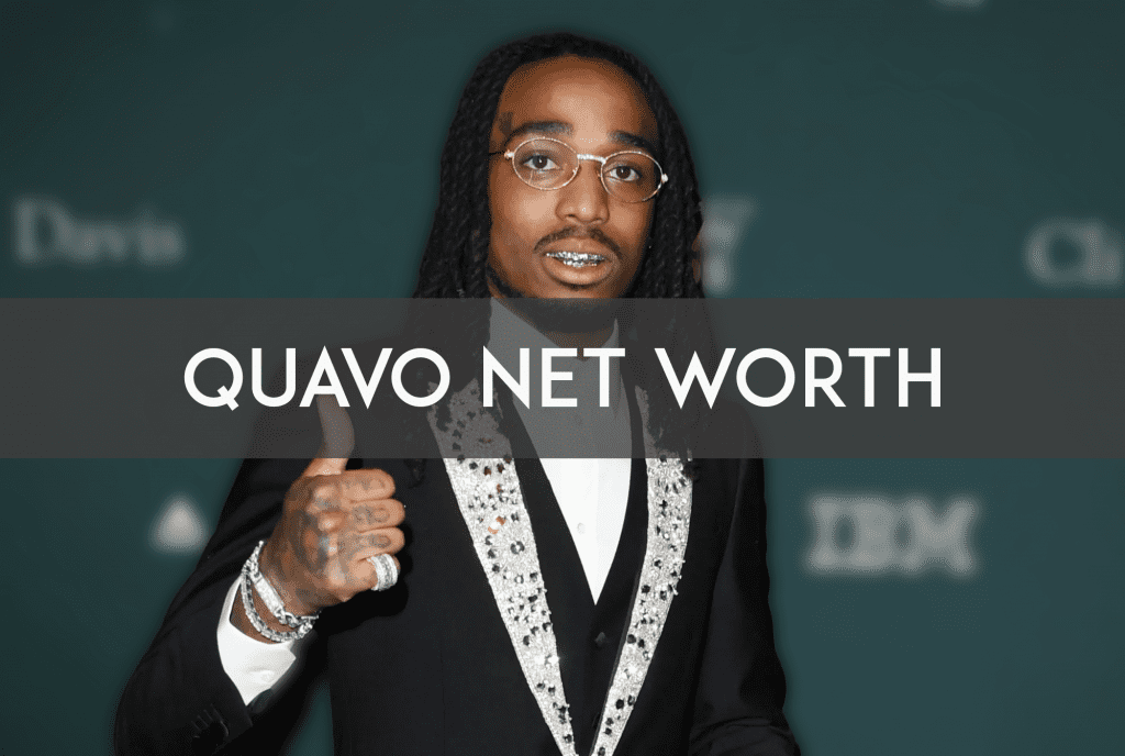 The net worth of Quavo as of the year 2021: