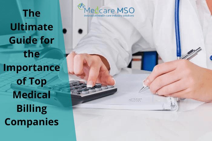 The Ultimate Guide for the Importance of Top Medical Billing Companies