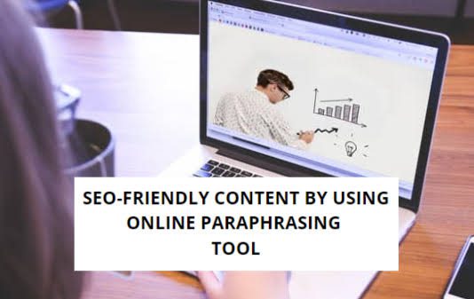 Can Paraphrasers Help Write Content That Is SEO-Friendly?