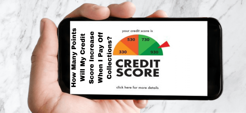 how many points will my credit score increase when i pay off collections
