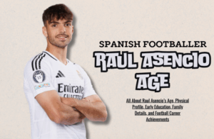 Raul Asencio’s Age